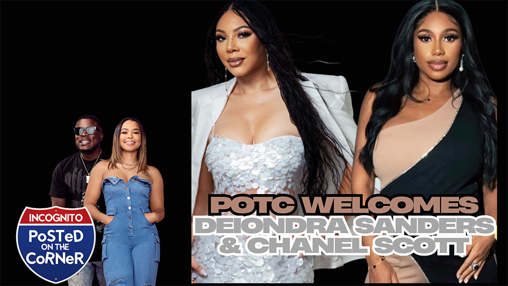 POTC: Deiondra Sanders & Chanel Scott Talk Relationships