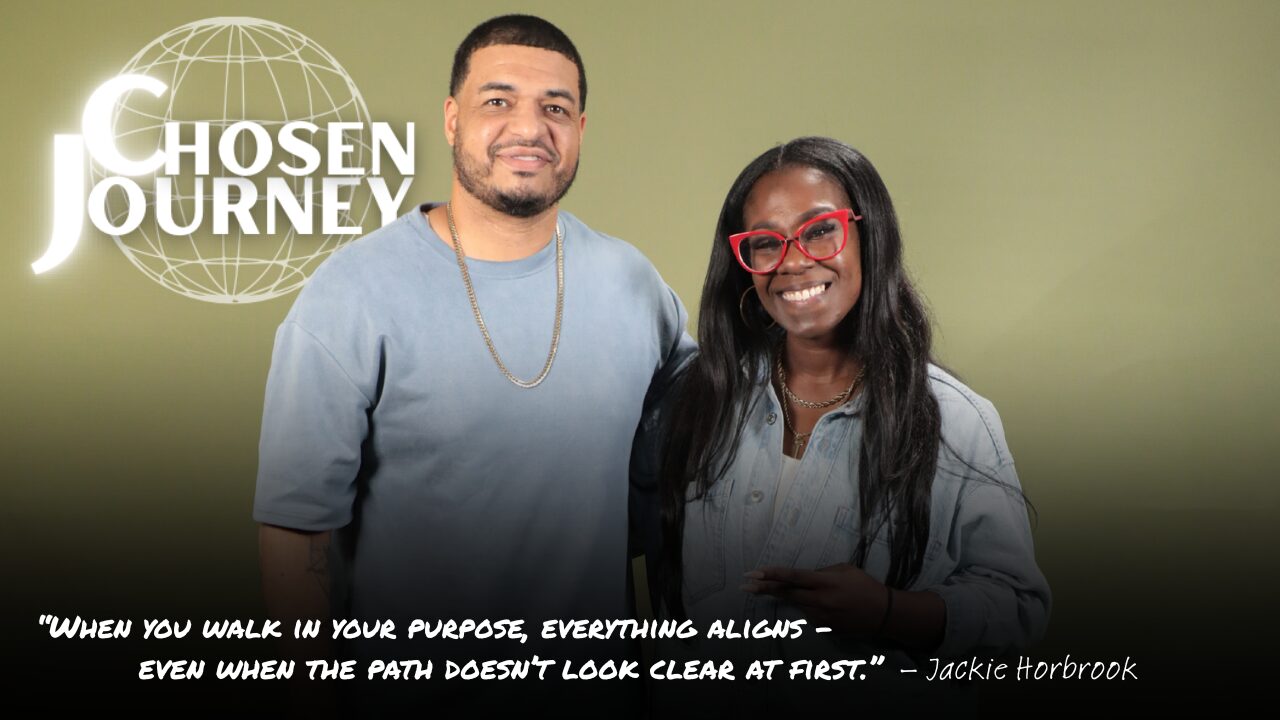 CHOSEN JOURNEY: Jackie Horbrook on Faith, Purpose, & Persistence