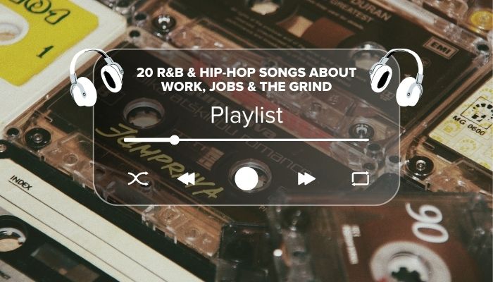 R&B Hip-Hop Work Songs: 20 Tracks About Jobs & The Grind