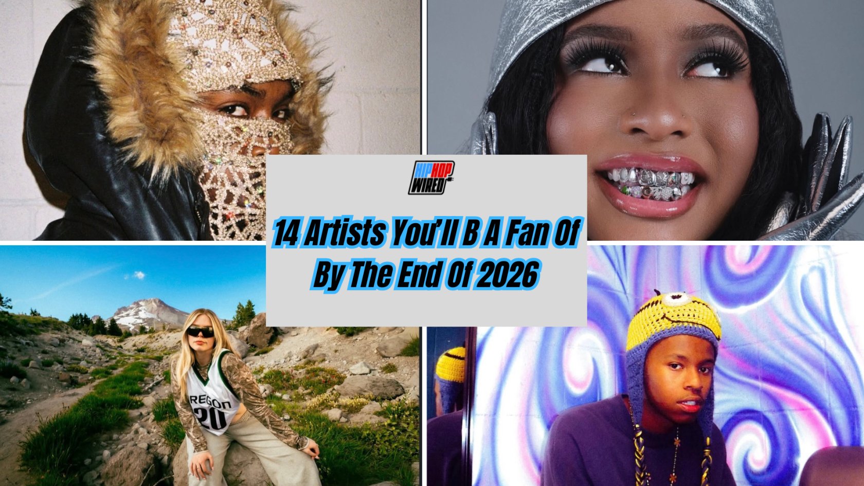 14 Artists You’ll Be A Fan Of By The End Of 2026