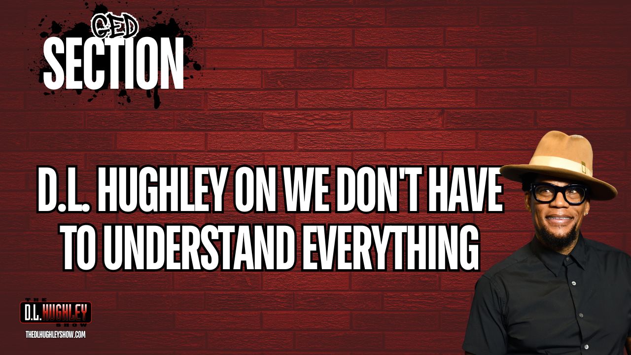 GED Section: We Don’t Have to Understand Everything