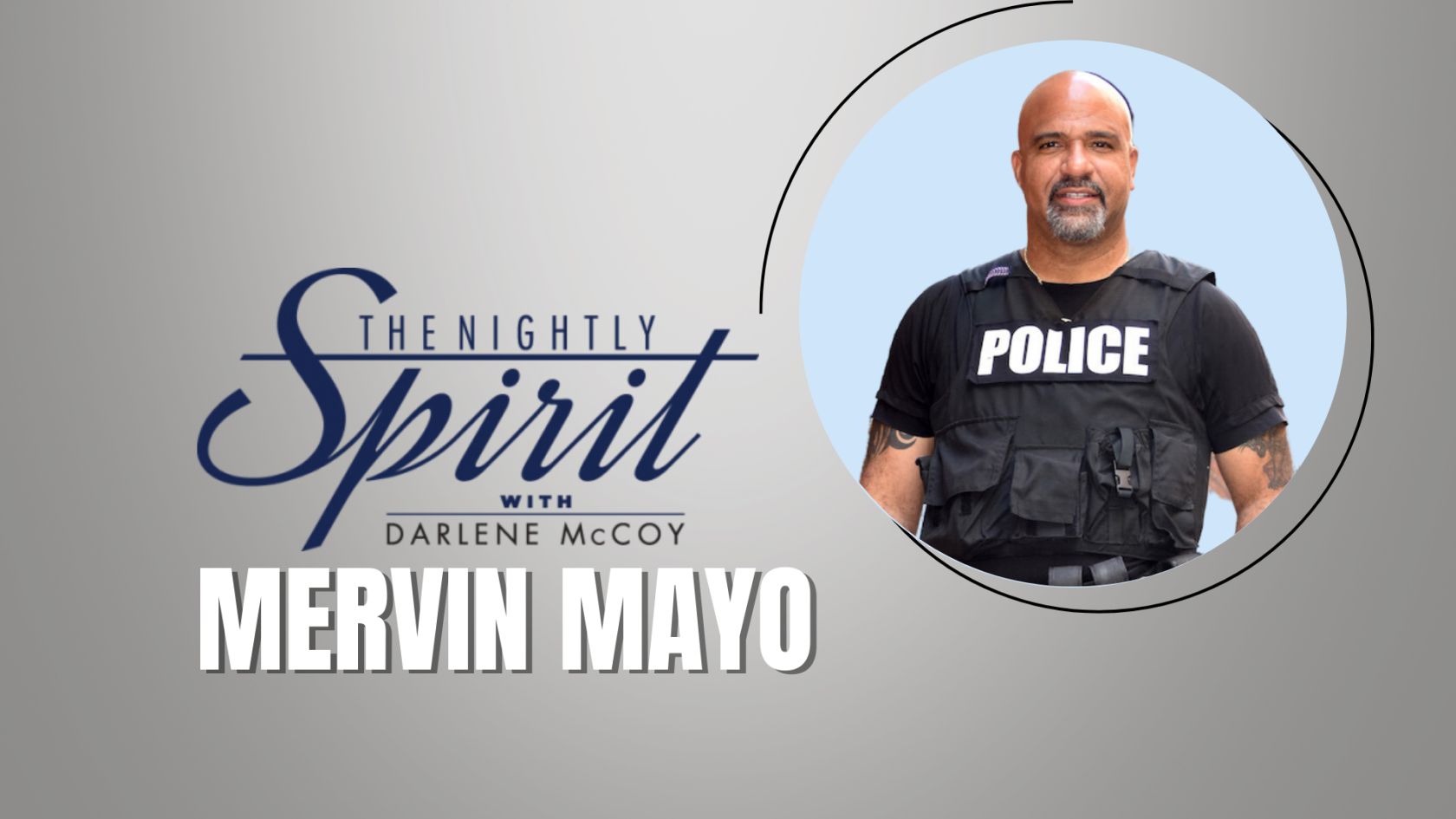 From The Police Force to the Pulpit: Mervin Mayo Shares His Journey