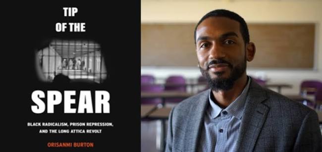 Osisanmi Burton, “Tip of the Spear: Black Radicalism, Prison Repression, and the Long Attica Revolt”